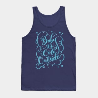 Winter Quote Baby It's Cold Outside Blue Snow Design Tank Top